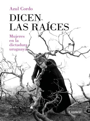 cover image of Dicen las raíces